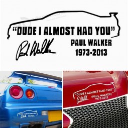 Black/White DUDE I ALMOST HAD YOU PAUL WALKER Car Sticker Wa