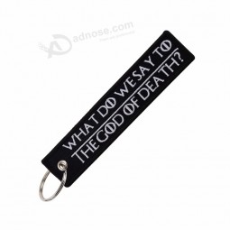 3PCS/LOT WHAT DO WE SAY TO THE GOD OF DEATH Key Chains for Motorcycles Embroidery OEM Keyring COOL Motorcycles Keychains jewelry