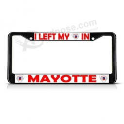 LOHIGHH I Left My Heart in Mayotte Flag Black Metal License Plate Frame Tag Border