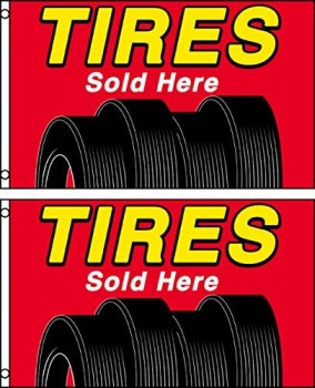 Tires Sold Here Two (2) 3'X5' Flags Banner Signs